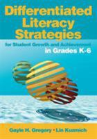 Differentiated Literacy Strategies for Student Growth and Achievement in Grades K-6 0761988815 Book Cover