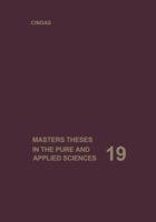 Masters Theses in the Pure and Applied Sciences: Accepted by Colleges and Universities of the United States and Canada. Volume 19 1475757786 Book Cover