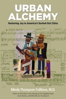Urban Alchemy: Restoring Joy in America's Sorted-Out Cities 1613320108 Book Cover