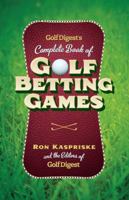 Golf Digest's Complete Book of Golf Betting Games 0385514913 Book Cover
