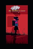 My Mother's Love B0DSPVL41B Book Cover