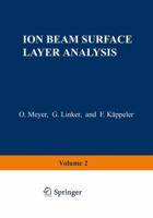 Ion Beam Surface Layer Analysis: Volume 2 1461588812 Book Cover