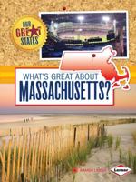 What's Great about Massachusetts? 1467733318 Book Cover