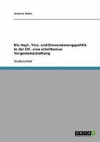 Die Asyl-, Visa- und Einwanderungspolitik in der EU - eine schrittweise Vergemeinschaftung 3638763722 Book Cover