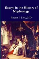 Essays in the History of Nephrology (Studies in Medicine, History and Culture) 1720558043 Book Cover