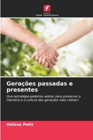 Gerações passadas e presentes: Que estratégia podemos adotar para preservar a memória e a cultura das gerações mais velhas? 6206111938 Book Cover