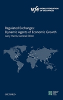 Regulated Exchanges: Dynamic Agents of Economic Growth 019977272X Book Cover