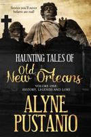 Haunting Tales of Old New Orleans, Volume One: History, Legends and Lore 1496071859 Book Cover