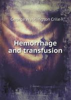 Hemorrhage And Transfusion: An Experimental And Clinical Research 1345922639 Book Cover