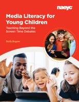 Media Literacy for Young Children: Teaching Beyond the Screen Time Debates 1938113977 Book Cover