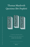 Thomas Manlevelt - Questiones libri Porphirii: A Critical Edition With Introduction and Indices (Studien und Texte zur Geistesgeschichte des Mittelalters, 113) 900425689X Book Cover