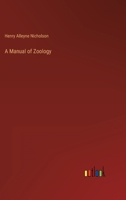 A Manual of Zoology for the use of Students ..., With a General Introduction on the Principles of Zoology 1018549706 Book Cover