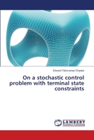 On a stochastic control problem with terminal state constraints 3659358142 Book Cover
