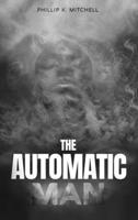 THE AUTOMATIC MAN 1304045102 Book Cover