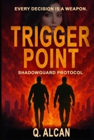 Trigger Point: ShadowGuard Protocol 9768349573 Book Cover
