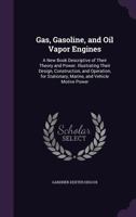 Gas, Gasoline, and Oil Vapor Engines 1016780486 Book Cover