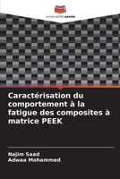 Caractérisation du comportement à la fatigue des composites à matrice PEEK (French Edition) 6200242275 Book Cover