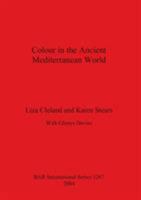 Colour in the Ancient Mediterranean World (Bar International) 1841713732 Book Cover