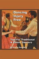 Dancing Injury Free Tips for Traditional and Ethnic Dancers 1414004400 Book Cover