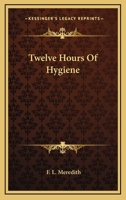 Twelve Hours Of Hygiene 0548442541 Book Cover
