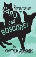 The Adventures of Carol and Boscobel 1645384438 Book Cover