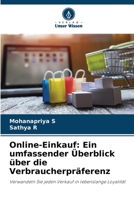 Online-Einkauf: Ein umfassender Überblick über die Verbraucherpräferenz: Verwandeln Sie jeden Verkauf in lebenslange Loyalität 620620541X Book Cover