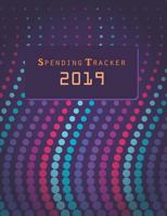 Spending Tracker 2019: Colorful Dot, Monthly Bill Organizer, Expense Tracker for Every Days 8.5" x 11" 1794018700 Book Cover