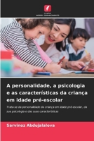 A personalidade, a psicologia e as características da criança em idade pré-escolar 6207024850 Book Cover