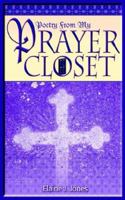 Poetry from My Prayer Closet 1425904033 Book Cover