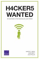 Hackers Wanted: An Examination of the Cybersecurity Labor Market 083308500X Book Cover