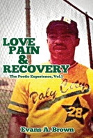 Love Pain and Recovery: The Poetic Experience Volume 1 0985026898 Book Cover
