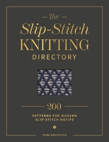 The Slip-Stitch Knitting Dictionary: 200 Patterns for Modern Slip-Stitch Motifs 144631801X Book Cover