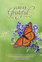 Forever Grateful: A Tale of Perseverance 1039132936 Book Cover