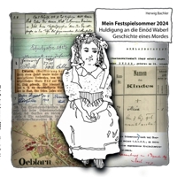 Mein Festspielsommer 2024: Huldigung an die Einöd Waberl. Geschichte eines Mordes (German Edition) 3819209506 Book Cover