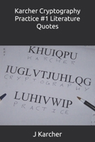 Karcher Cryptography Practice #1 Literature Quotes B0DVB9M4LB Book Cover
