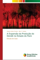 A Expansão da Produção do Dendê no Estado do Pará 6139692067 Book Cover