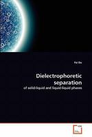 Dielectrophoretic separation 3639354508 Book Cover