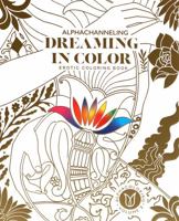 Alphacoloring Vol. 2: Dreaming in Color, Adult Coloring Book by Alphachanneling 1732826617 Book Cover