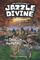 The Adventures of Jazzle Divine: The Dragon Awakens (Book 1) 170169218X Book Cover
