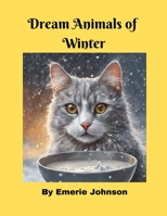Dream Animals of Winter - grayscale coloring book: Deep Inside the Forest Curriculum B0CH25G51W Book Cover