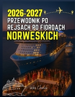 PRZEWODNIK PO REJSACH PO FIORDACH NORWESKICH 2026-2027 B0FHQ1G9PG Book Cover