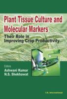 Plant Tissue Culture And Molecular Markers 8189866109 Book Cover