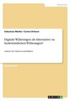 Digitale Währungen als Alternative zu herkömmlichen Währungen?: Analyse der Chancen und Risiken 3668733848 Book Cover