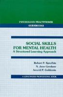 Social Skills for Mental Health: A Structured Learning Approach (Psychology Practitioner Guidebooks) 0205148417 Book Cover