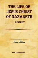 The Life of Jesus of Nazareth: A Study 1533206767 Book Cover