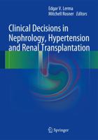 Clinical Decisions in Nephrology, Hypertension and Kidney Transplantation 149395105X Book Cover