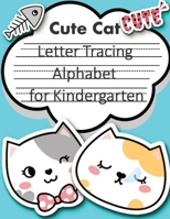 Cute Cat Trace Letters alphabet for kindergarten: Letter a tracing sheet abc letter tracing letter tracing worksheets tracing the letter for toddlers A-z dots writing with arrows handwriting alphabet  1705974295 Book Cover