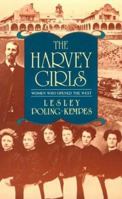 The Harvey Girls: Women Who Opened the West 1569249261 Book Cover