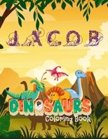 Jacob Dinosaures Coloring Book: Personalized name Jacob : Great Gift for kids. 34 unique Dinosaur pictures! Pages are one-sided so markers won’t bleed ... Empty Pages can be used for sketching B08NS8KMG7 Book Cover