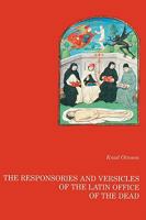 The Responsories and Versicles of the Latin Office of the Dead 8776911861 Book Cover